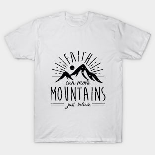 Faith Can Move Mountains T-Shirt